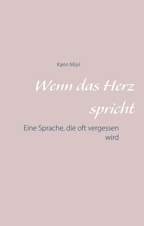 Wenn das Herz spricht - Karin Müri