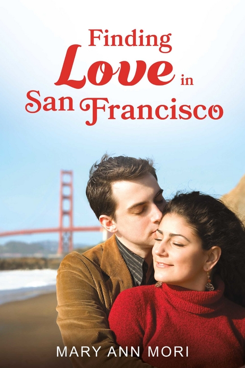 Finding Love in San Francisco -  Mary Ann Mori