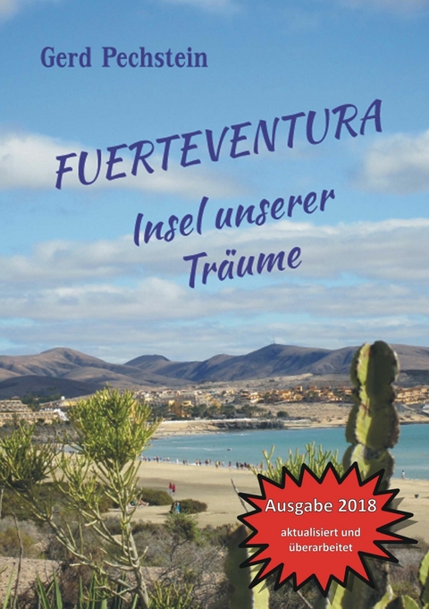 Fuerteventura - Insel unserer Träume - Gerd Pechstein