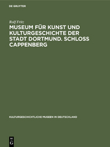 Museum für Kunst und Kulturgeschichte der Stadt Dortmund. Schloss Cappenberg - Rolf Fritz