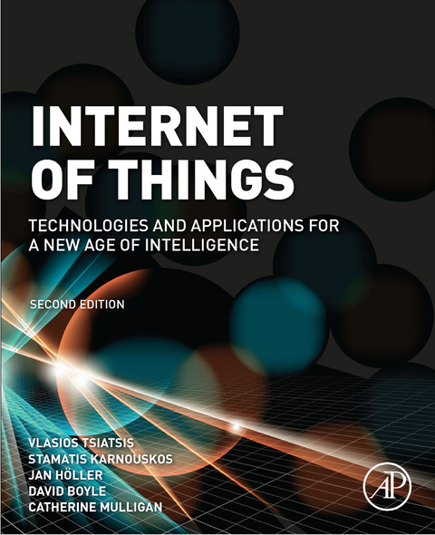 Internet of Things -  David Boyle,  Jan Holler,  Stamatis Karnouskos,  Catherine Mulligan,  Vlasios Tsiatsis