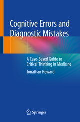 Cognitive Errors and Diagnostic Mistakes -  Jonathan Howard