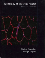 Pathology of Skeletal Muscle - Carpenter, Stirling; Karpati, George