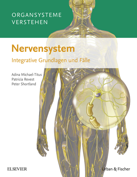 Organsysteme verstehen: Nervensystem -  Adina T. Michael-Titus,  Patricia Revest,  Peter Shortland