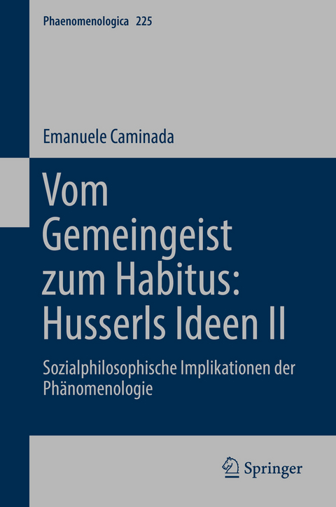 Vom Gemeingeist zum Habitus: Husserls Ideen II -  Emanuele Caminada