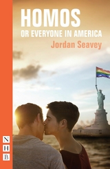 Homos, or Everyone in America (NHB Modern Plays) -  Jordan Seavey
