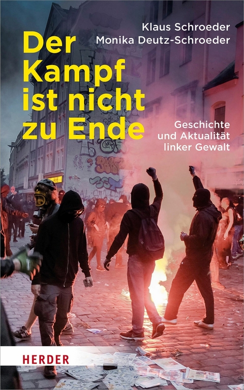 Der Kampf ist nicht zu Ende - Prof. Dr. Klaus Schroeder, Monika Deutz-Schroeder