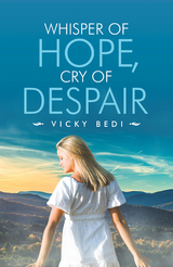 Whisper of Hope, Cry of Despair - Vicky Bedi
