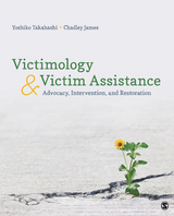 Victimology and Victim Assistance - Yoshiko Takahashi, Chadley E. E. James