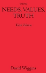 Needs, Values, Truth - Wiggins, David
