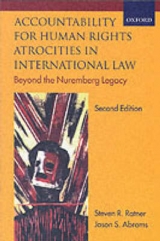 Accountability for Human Rights Atrocities in International Law - Ratner, Steven R.; Abrams, Jason S.