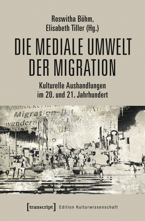 Die mediale Umwelt der Migration - 