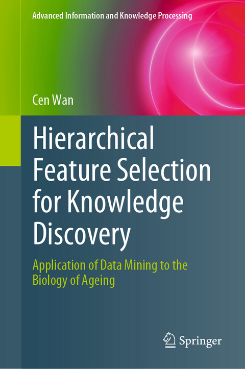 Hierarchical Feature Selection for Knowledge Discovery - Cen Wan