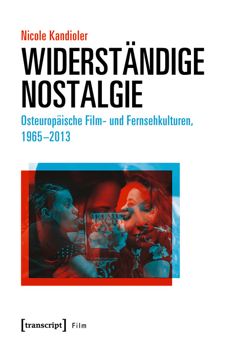 Widerständige Nostalgie - Nicole Kandioler