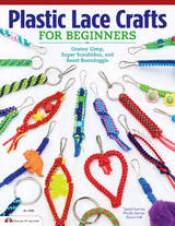 Plastic Lace Crafts for Beginners - Phyliss Damon-Kominz, David Kominz, David Hall