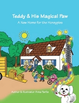 Teddy & His Magical Paw: A New Home for the Honeypies -  Anna Messina