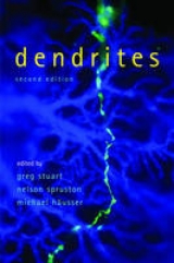 Dendrites - Stuart, Greg; Spruston, Nelson; Hausser, Michael