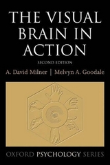 The Visual Brain in Action - Milner, David; Goodale, Mel