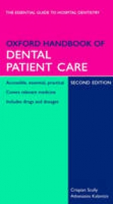 Oxford Handbook of Dental Patient Care - Scully, Crispian; Kalantzis, Athanasios