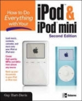 How to Do Everything with Your iPod & iPod mini, Second Edition - Hart-Davis, Guy