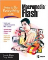 How to Do Everything with Macromedia Flash - Blake, Bonnie; Sahlin, Doug