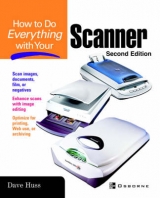 How To Do Everything with Your Scanner - Huss, David