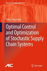 Optimal Control and Optimization of Stochastic Supply Chain Systems -  Dong-Ping Song