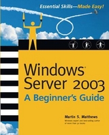 Windows Server 2003 A Beginners Guide - Matthews, Martin