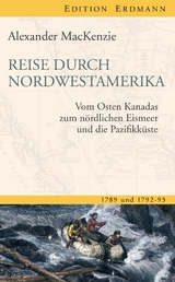 Reise durch Nordwestamerika - Alexander Mackenzie