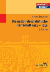 Die nationalsozialistische Herrschaft 1933-1939 -  Magnus Brechtken