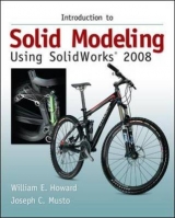 Introduction to Solid Modeling Using SolidWorks 2008 with SolidWorks Student Design Kit - Howard, William; Musto, Joseph