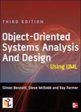 Object-Oriented Systems Analysis and Design Using UML - Bennett, Simon; McRobb, Steve; Farmer, Ray