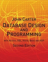 Database Design and Programming with Access, SQL, Visual Basic and ASP - Carter, John