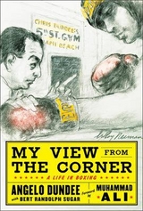 My View from the Corner: A Life in Boxing - Dundee, Angelo; Sugar, Bert