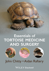 Essentials of Tortoise Medicine and Surgery -  John Chitty,  Aidan Raftery