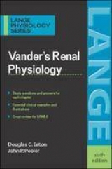 Vander's Renal Physiology, 6/E - Eaton, Douglas; Pooler, John