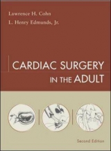 Cardiac Surgery in the Adult - Edmunds, Louis; Cohn, Lawrence