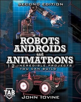 Robots, Androids and  Animatrons, Second Edition - Iovine, John