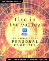 Fire in the Valley: The Making of The Personal Computer - Freiberger, Paul; Swaine, Michael