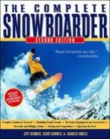 The Complete Snowboarder - Bennett, Jeff; Arnell, Charles; Downey, Scott