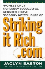 StrikingitRich.Com:  Profiles of 23 Incredibly Successful Websites You've Probably Never Heard Of - Easton, Jaclyn