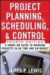Project Planning, Scheduling & Control, 4E - Lewis, James