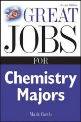 Great Jobs for Chemistry Majors, Second ed. - Rowh, Mark