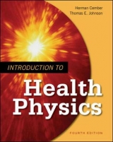 Introduction to Health Physics - Cember, Herman; Johnson, Thomas E.