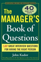 The Manager's Book of Questions: 1001 Great Interview Questions for Hiring the Best Person - Kador, John