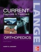 CURRENT Diagnosis & Treatment in Orthopedics, Fourth Edition - Skinner, Harry; McMahon, Patrick