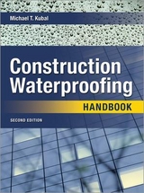 Construction Waterproofing Handbook - Kubal, Michael