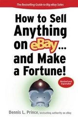 How to Sell Anything on eBay... And Make a Fortune - Prince, Dennis