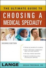 The Ultimate Guide to Choosing a Medical Specialty, Second Edition - Freeman, Brian