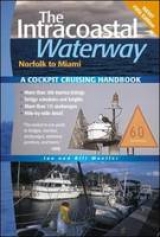 The Intracoastal Waterway: Norfolk to Miami - Moeller, Jan; Moeller, Bill